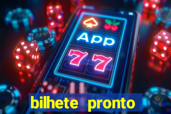 bilhete pronto jogos de hoje